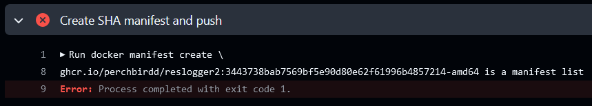 GitHub action output for "Create SHA manifest and push" with the output "ghcr.io/perchbirdd/reslogger2:3443738bab7569bf5e90d80e62f61996b4857214-amd64 is a manifest list"